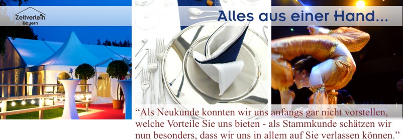Herzlich willkommen bei Zeltverleih Niederbayern Wir gestalten Zeltevents aus einer Hand: Zelte, Catering, Ausstattung, Rahmenprogramme